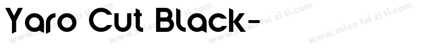 Yaro Cut Black字体转换
